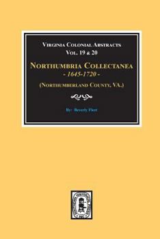 Paperback (Northumberland County, Virginia) Northumbria Collectanea, 1645-1720. (Vol. #19 & 20). Book