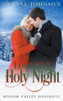 Love on a Holy Night - Book #6 of the Honor Valley Holidays