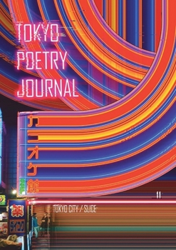 Paperback Tokyo Poetry Journal - Volume 11: Tokyo City / Slice Book