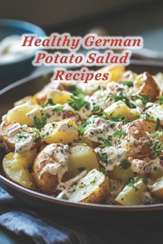 Paperback 100 Healthy German Potato Salad Recipes Book