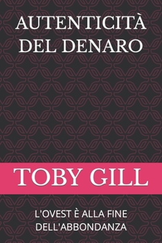 Autenticit? del Denaro: L'Ovest ? Alla Fine Dell'abbondanza