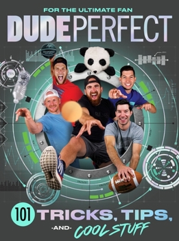 Hardcover Dude Perfect 101 Tricks, Tips, and Cool Stuff Book