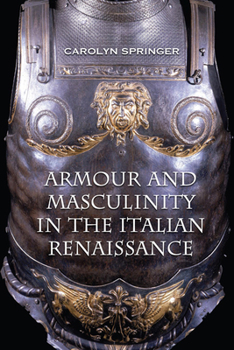 Paperback Armour and Masculinity in the Italian Renaissance Book