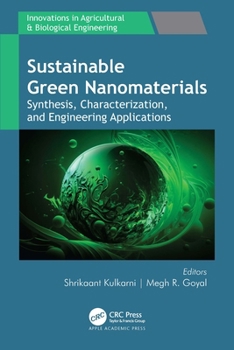 Sustainable Green Nanomaterials: Synthesis, Characterization, and Engineering Applications (Innovations in Agricultural & Biological Engineering)