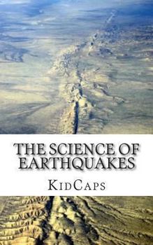 Paperback The Science of Earthquakes: Understanding Weather Just for Kids! Book