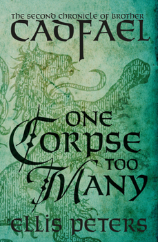 One Corpse Too Many - Book #2 of the Chronicles of Brother Cadfael