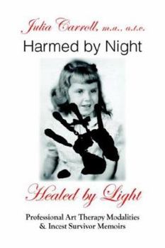 Paperback Harmed by Night - Healed by Light Book