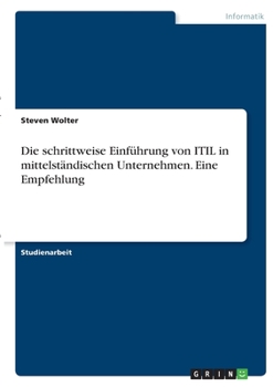 Paperback Die schrittweise Einführung von ITIL in mittelständischen Unternehmen. Eine Empfehlung [German] Book