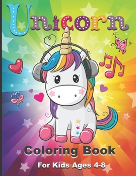 Unicorn Coloring Book For kids Ages 4-8: 8.5x11 size NEW Unicorn Coloring Book children's coloring book is full of happy smiling, beautiful unicorns