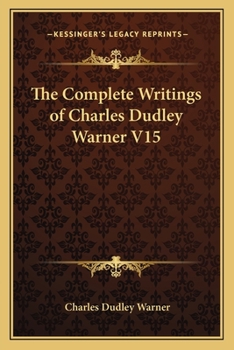 Paperback The Complete Writings of Charles Dudley Warner V15 Book