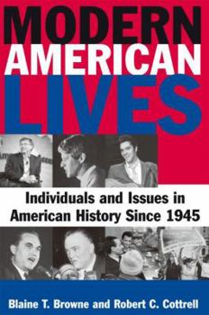 Paperback Modern American Lives: Individuals and Issues in American History Since 1945: Individuals and Issues in American History Since 1945 Book