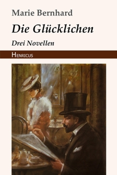 Paperback Die Gl?cklichen: Drei Novellen [German] Book