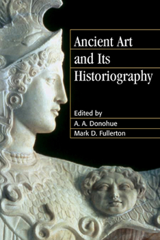 Paperback Ancient Art and Its Historiography Book