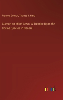 Hardcover Guenon on Milch Cows. A Treatise Upon the Bovine Species in General Book