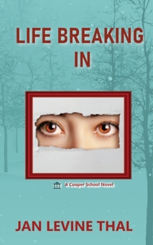 Life Breaking In: A Cooper School Novel