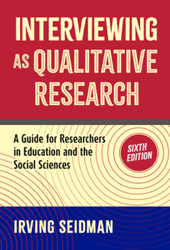 Hardcover Interviewing as Qualitative Research: A Guide for Researchers in Education and the Social Sciences Book