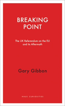 Paperback Breaking Point: The UK Referendum on the Eu and Its Aftermath Book