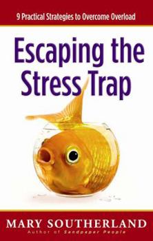 Paperback Escaping the Stress Trap: 9 Practical Strategies to Overcome Overload Book