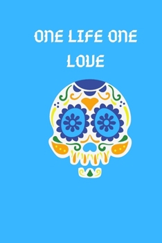 ONE LIFE ONE LOVE: this funny notebook is a perfect is the best choice for your friend and lover or coworker! (123456)