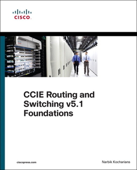 Paperback CCIE Routing and Switching V5.1 Foundations: Bridging the Gap Between CCNP and CCIE Book