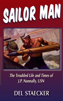 Paperback Sailor Man: The Troubled Life and Times of J.P. Nunnally, U.S. Navy Book