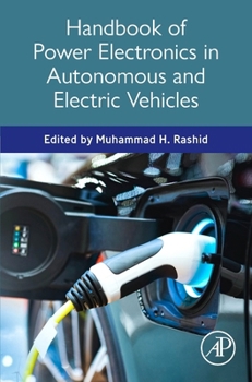 Hardcover Handbook of Power Electronics in Autonomous and Electric Vehicles Book
