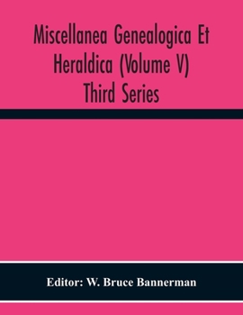 Paperback Miscellanea Genealogica Et Heraldica (Volume V) Third Series Book