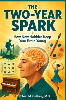 Paperback The Two Year Spark: How New Hobbies Keep your Brain Young Book