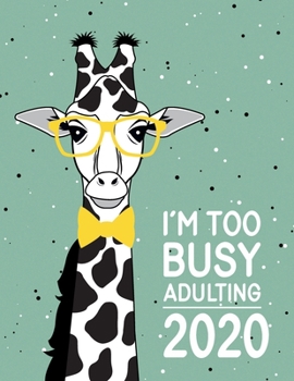 I'm Too Busy Adulting 2020: Monthly and Weekly 2020 Planner and Diary for Busy People Juggling Life Goals | Large Horizontal Calendar Organizer (Mellow Mint)
