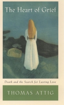 Hardcover The Heart of Grief: Death and the Search for Lasting Love Book