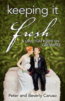 Paperback Keeping It Fresh - A Love that Keeps on Growing Book