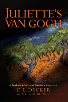 Paperback JULIETTE'S VAN GOGH: A Seekers After Lost Treasure Adventure (SALT Trilogy) Book