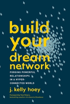 Paperback Build Your Dream Network: Forging Powerful Relationships in a Hyper-Connected World Book