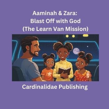 Aaminah & Zara: Blast Off with God (Learn Van Mission)
