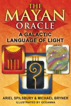 Paperback The Mayan Oracle: A Galactic Language of Light [With Full Color Cards] Book