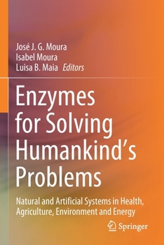 Paperback Enzymes for Solving Humankind's Problems: Natural and Artificial Systems in Health, Agriculture, Environment and Energy Book