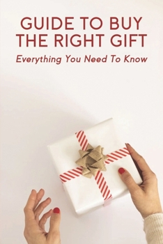 Paperback Guide To Buy The Right Gift: Everything You Need To Know: Seasonal Crafts Book