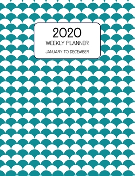 Paperback 2020 Weekly Planner January to December: Dated Weekly Planner With To Do Notes & Inspirational Quotes - Teal Alternating Waves Book