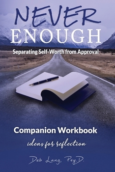 Paperback Never Enough: Separating Self-Worth from Approval Companion Workbook Book