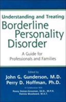 Paperback Understanding and Treating Borderline Personality Disorder: A Guide for Professionals and Families Book