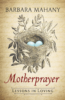 Hardcover Motherprayer: Lessons in Loving Book