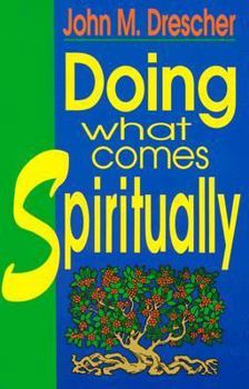 Paperback Doing What Comes Spiritually Book