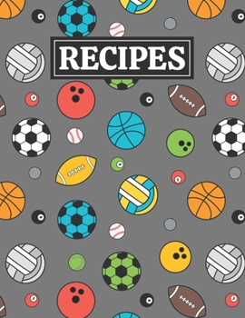 Recipes: Blank Journal Cookbook Notebook to Write In Your Personalized Favorite Recipes with Sports Themed Cover Design