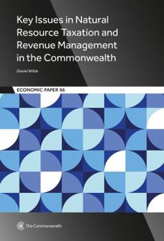 Paperback Key Issues in Natural Resource Taxation and Revenue Management in the Commonwealth Book