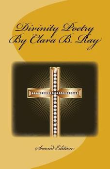 Paperback Divinity Poetry By Clara B. Ray: Second Edition Book