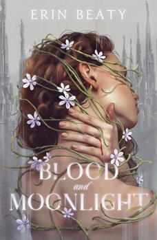 Blood and Moonlight - Book #1 of the Blood and Moonlight