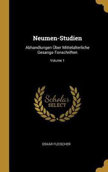 Hardcover Neumen-Studien: Abhandlungen Über Mittelalterliche Gesangs-Tonschriften; Volume 1 [German] Book