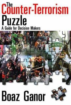 Hardcover The Counter-Terrorism Puzzle: A Guide For Decision Makers Book