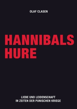 Paperback Hannibals Hure: Liebe und Leidenschaft in Zeiten der Punischen Kriege [German] Book