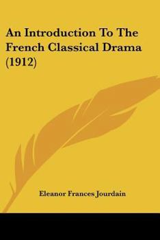 Paperback An Introduction To The French Classical Drama (1912) Book